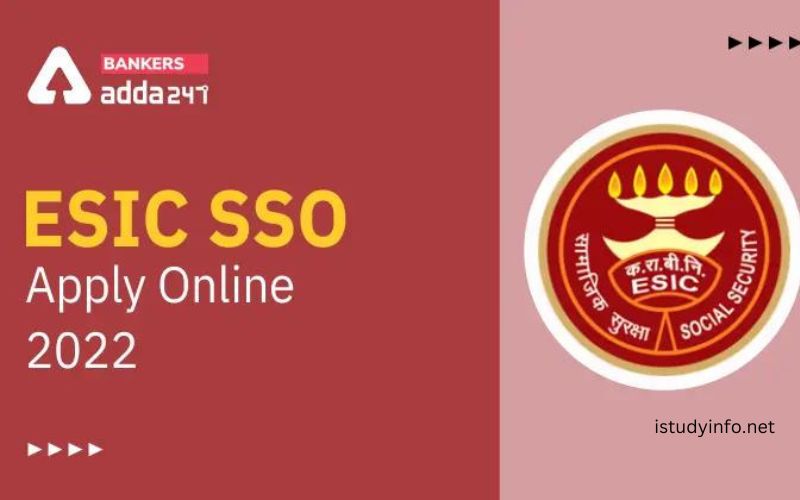 Esic Sso Last Date to Apply 2022