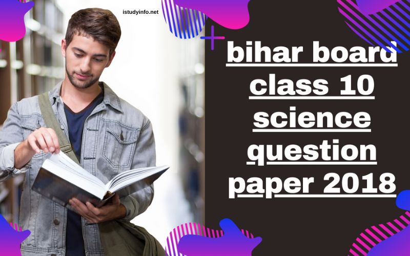 Bihar Board Class 10 Science Question Paper 2018