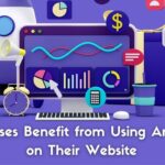 How Can Businesses Benefit From Using Analytics on Their Website