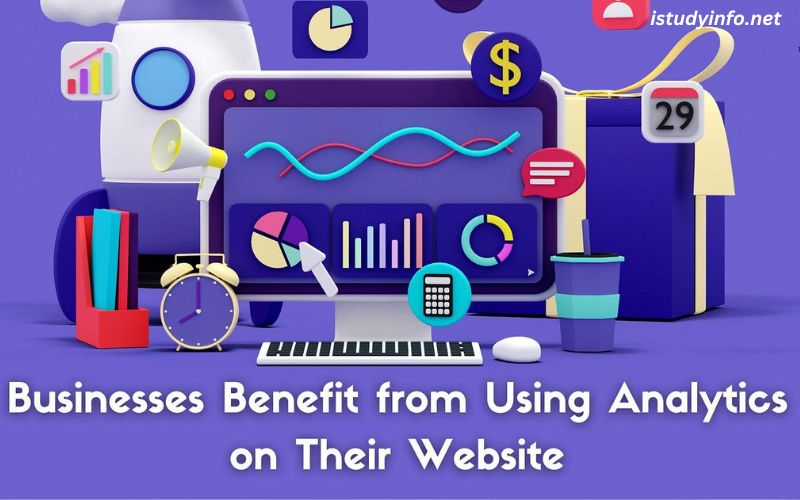 How Can Businesses Benefit From Using Analytics on Their Website