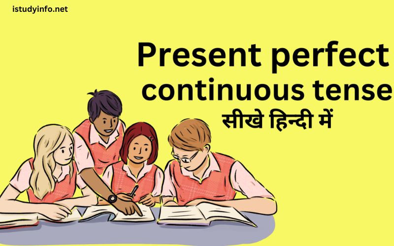 Present Perfect Continuous Tense in Hindi to English